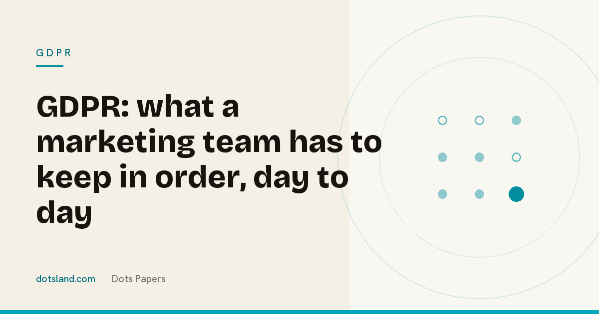 Dots Papers cover for the article on day-to-day GDPR work in a marketing team