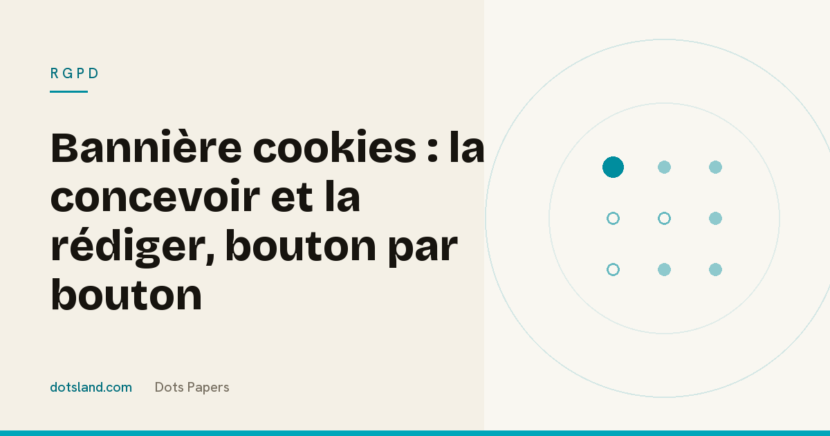 Couverture Dots Papers de l'article sur la conception et la rédaction d'une bannière cookies