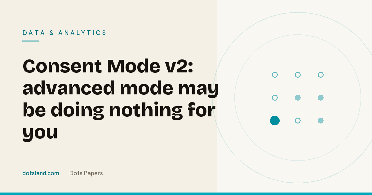 Dots Papers cover for the article on Consent Mode v2 and the volume thresholds above which Google models conversions