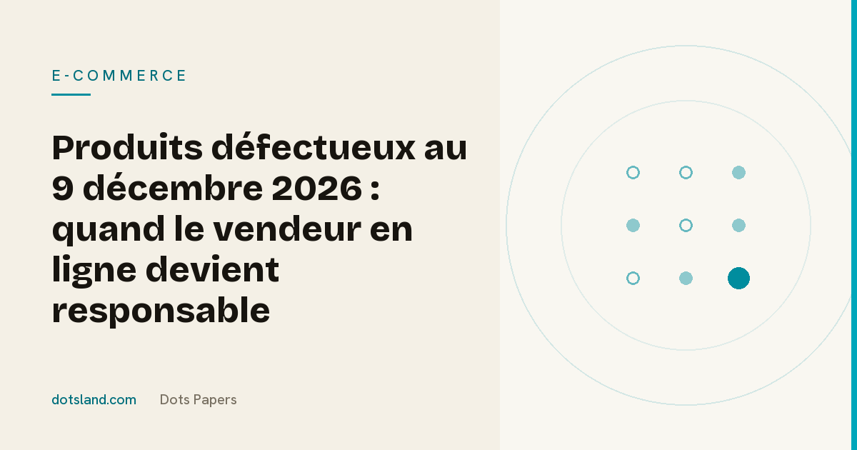 Couverture Dots Papers de l'article sur la responsabilité du fait des produits défectueux au 9 décembre 2026